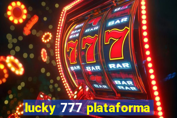 lucky 777 plataforma